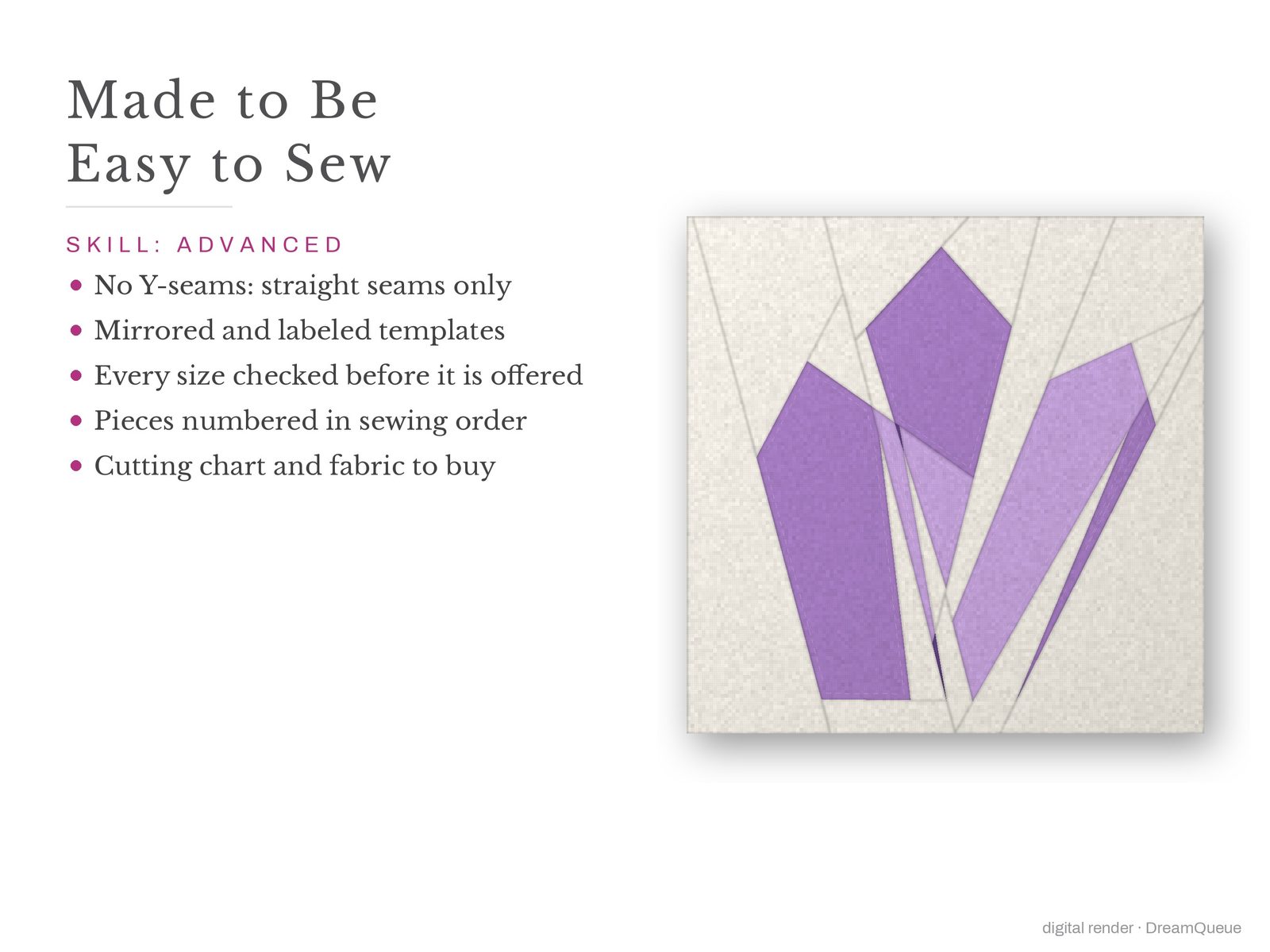 Crystal Point: Skill level advanced: no Y-seams, mirrored and labeled templates, every size checked, pieces numbered in sewing order, cutting chart and fabric to buy