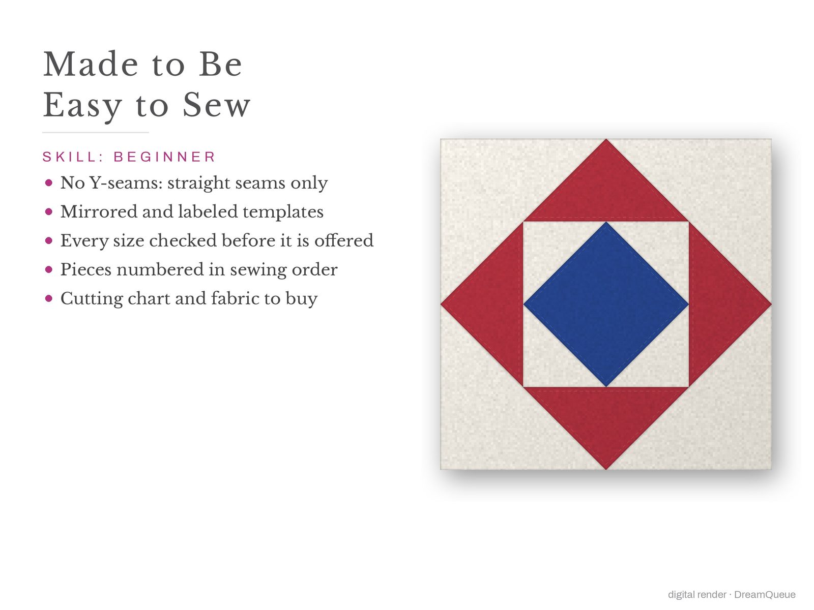 Economy (Square in a Square): Skill level beginner: no Y-seams, mirrored and labeled templates, every size checked, pieces numbered in sewing order, cutting chart and fabric to buy