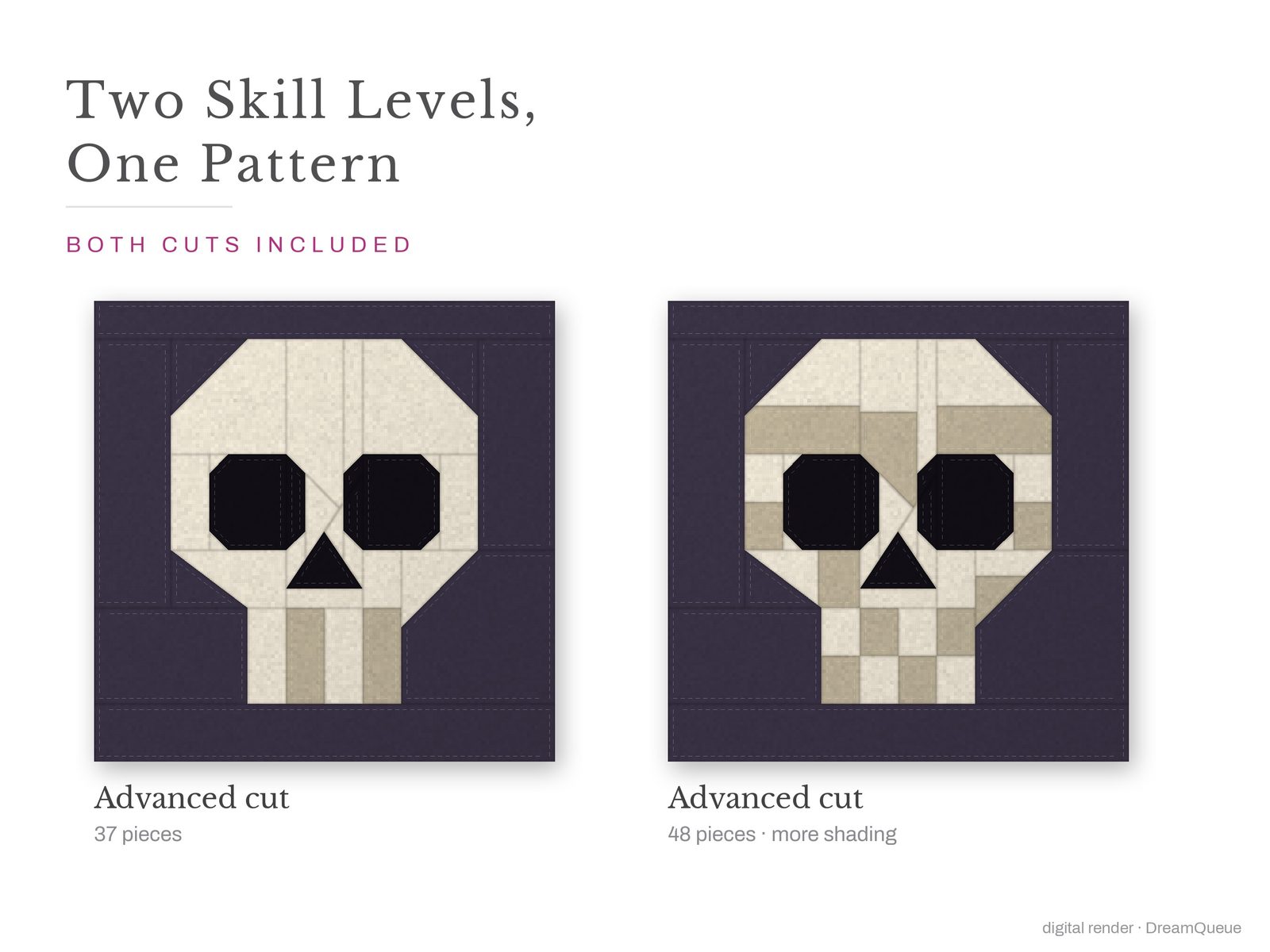 Skull: Skill level advanced: no Y-seams, mirrored and labeled templates, every size checked, pieces numbered in sewing order, cutting chart and fabric to buy