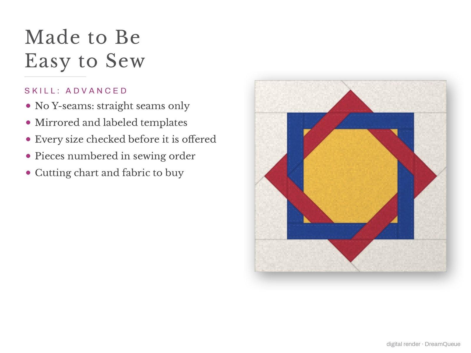 Woven Square: Skill level advanced: no Y-seams, mirrored and labeled templates, every size checked, pieces numbered in sewing order, cutting chart and fabric to buy